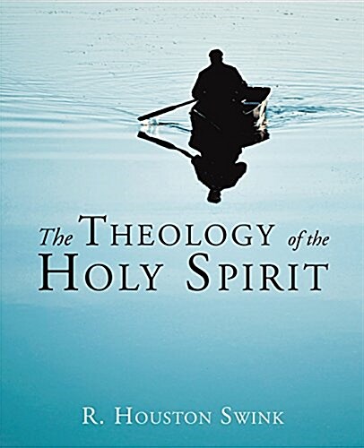 The Theology of the Holy Spirit (Paperback)