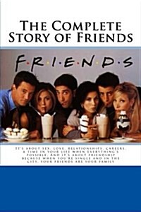 The Complete Story of Friends (Paperback)