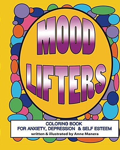Mood Lifters Coloring Book for Anxiety, Depression & Self Esteem (Paperback)