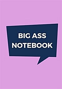 Big Ass Notebook: 500 Pages, Extra Large Notebook, Journal, Diary, Ruled, Fairy Tale Pink, Soft Cover (7 X 10) (Paperback)