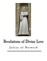 Revelations of Divine Love: Anno Domini 1373 (Paperback)