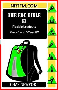 The Edc Bible: 2 Flexible Loadouts: Every Day Is Different! (Paperback)