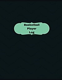 Basketball Player Log (Logbook, Journal - 126 Pages, 8.5 X 11 Inches): Basketball Player Logbook (Professional Cover, Large) (Paperback)