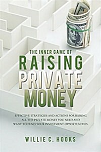 The Inner Game of Raising Private Money (Paperback)