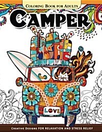 Camper Coloring Book for Adults: Let Color Me the Camping ! Van, Forest and Flower Design (Paperback)