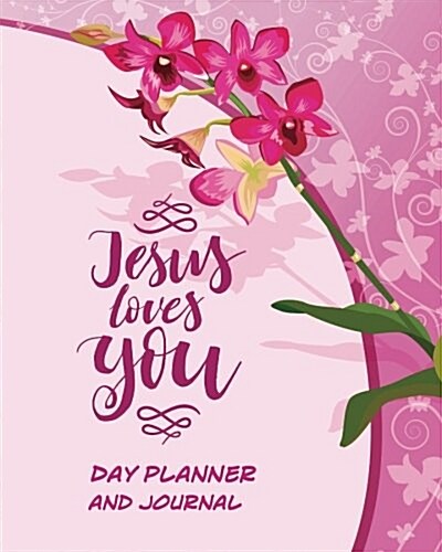 Day Planner and Journal Jesus Loves You: Inspirational Organizer for Daily Time Management and Appointments (Paperback)