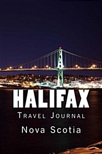 Halifax: Nova Scotia - Travel Journal 150 Lined Pages (Paperback)