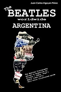 The Beatles Worldwide: Argentina (Paperback)