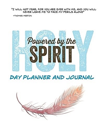 Day Planner and Journal Powered by the Holy Spirit: Inspirational Organizer for Daily Time Management and Appointments (Paperback)