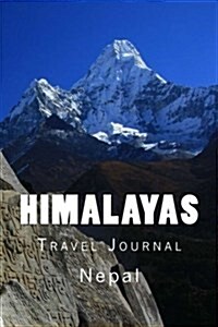 Himalayas: Nepal - Travel Journal 150 Lined Pages (Paperback)