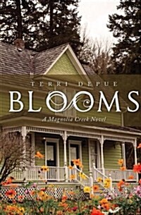 Blooms: A Magnolia Creek Novel (Paperback)