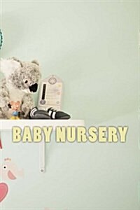 Baby Nursery: 150 Lined Pages (Paperback)