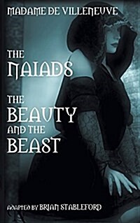 The Naiads * Beauty and the Beast (Paperback)