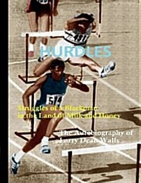 Hurdles Struggles of a Blackman in the Land of Milk and Honey: Hurdles (Paperback)