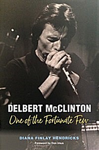 Delbert McClinton: One of the Fortunate Few (Hardcover)