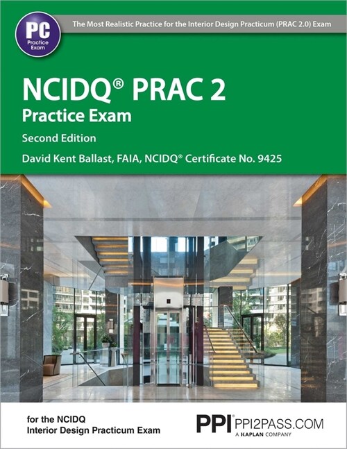 Ppi Ncidq Prac 2 Practice Exam, 2nd Edition - Comprehensive Practice Exam for the Ncdiq Interior Design Practicum Exam (Paperback, 2)