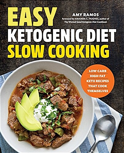 Easy Ketogenic Diet Slow Cooking: Low-Carb, High-Fat Keto Recipes That Cook Themselves (Paperback)