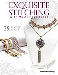 Exquisite Stitching with Multi-Hole Beads (Paperback)