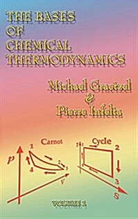The Bases of Chemical Thermodynamics: Volume 1 (Hardcover)