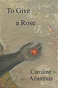 To Give a Rose (Paperback)