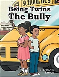 Being Twins: The Bully (Paperback)