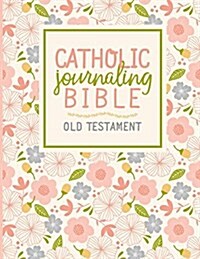 Catholic Journaling Bible: Old Testament (Paperback)
