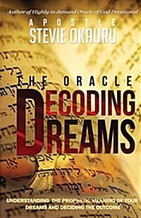 Decoding Dreams: Understanding the Prophetic Meaning of Your Dreams and Battling the Outcome (Paperback)