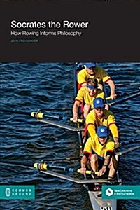 Socrates the Rower: How Rowing Informs Philosophy (Paperback)