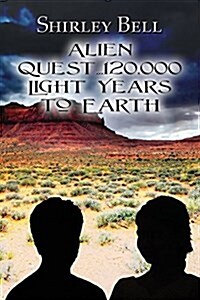 Alien Quest...120,000 Light Years to Earth (Paperback)