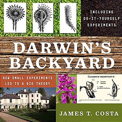 Darwins Backyard: How Small Experiments Led to a Big Theory (Audio CD)
