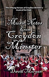 Music Notes from Croydon Minster (Paperback)