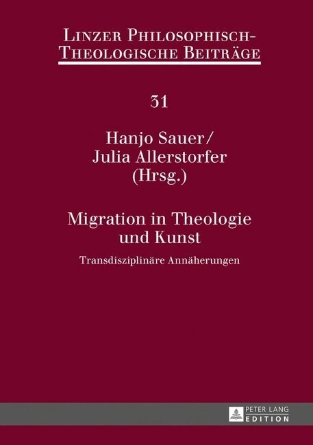 Migration in Theologie Und Kunst: Transdisziplinaere Annaeherungen (Hardcover)