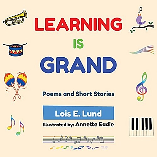Learning Is Grand: Poems and Short Stories (Paperback)