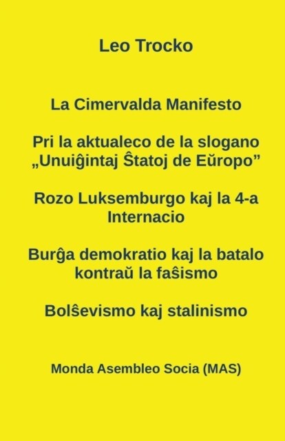 La Cimervalda Manifesto; Pri la aktualeco de la slogano Unuiĝintaj Ŝtatoj de Eŭropo; Rozo Luksemburgo kaj la 4-a Internacio; Burĝ (Paperback)