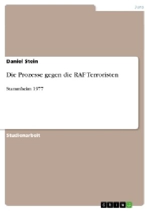 Die Prozesse gegen die RAF Terroristen: Stammheim 1977 (Paperback)