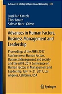 Advances in Human Factors, Business Management and Leadership: Proceedings of the Ahfe 2017 International Conferences on Human Factors in Management a (Paperback, 2018)