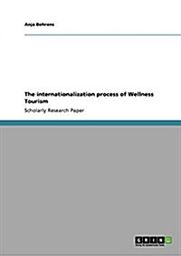 The Internationalization Process of Wellness Tourism (Paperback)