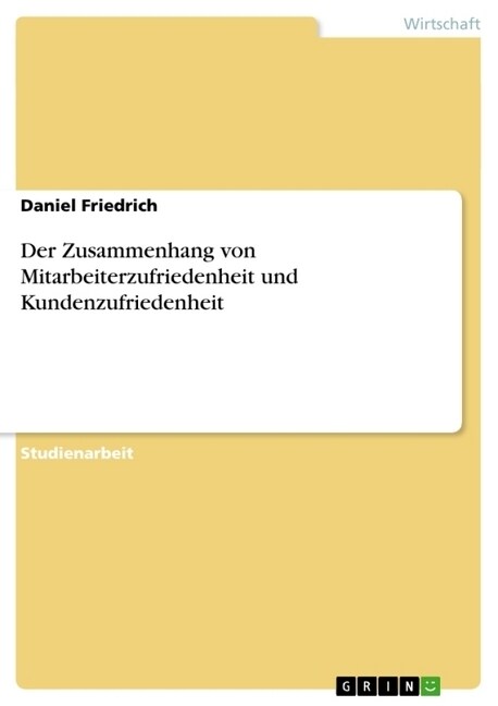 Der Zusammenhang Von Mitarbeiterzufriedenheit Und Kundenzufriedenheit (Paperback)