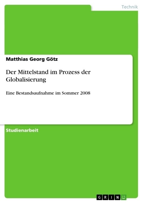Der Mittelstand im Prozess der Globalisierung: Eine Bestandsaufnahme im Sommer 2008 (Paperback)