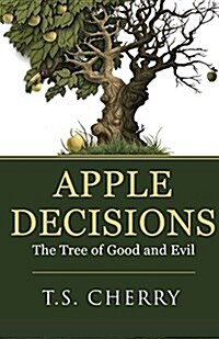 Apple Decisions: The Tree of Good and Evil (Paperback)