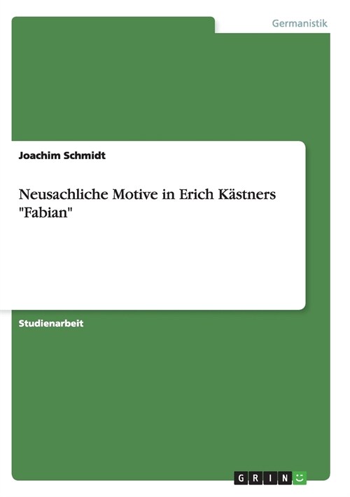 Neusachliche Motive in Erich K?tners Fabian (Paperback)