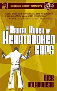 A Brutal Bunch of Heartbroken Saps (Paperback)