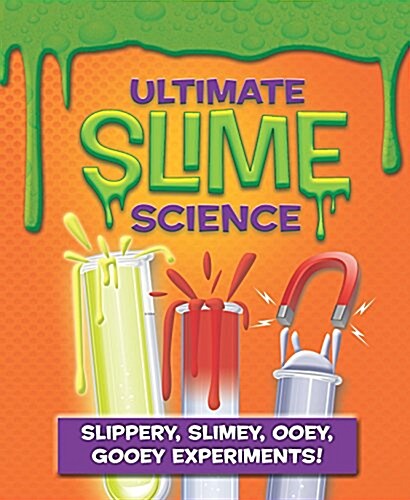 Ultimate Slime Science (Hardcover)