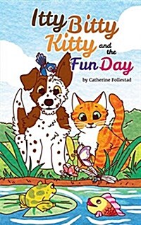 Itty Bitty Kitty and the Fun Day (Hardcover)