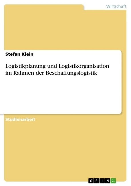 Logistikplanung Und Logistikorganisation Im Rahmen Der Beschaffungslogistik (Paperback)