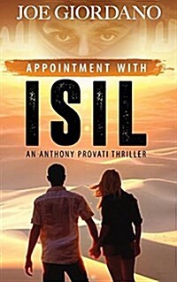 Appointment with Isil: An Anthony Provati Literary Thriller (Paperback)