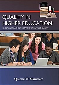 Quality in Higher Education: Global Approaches to Improve Sustainable Quality (Paperback)