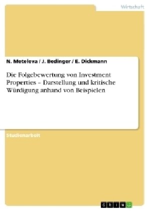Die Folgebewertung von Investment Properties - Darstellung und kritische W?digung anhand von Beispielen (Paperback)