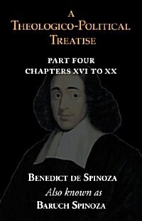 A Theologico-Political Treatise Part IV (Chapters XVI to XX) (Paperback)
