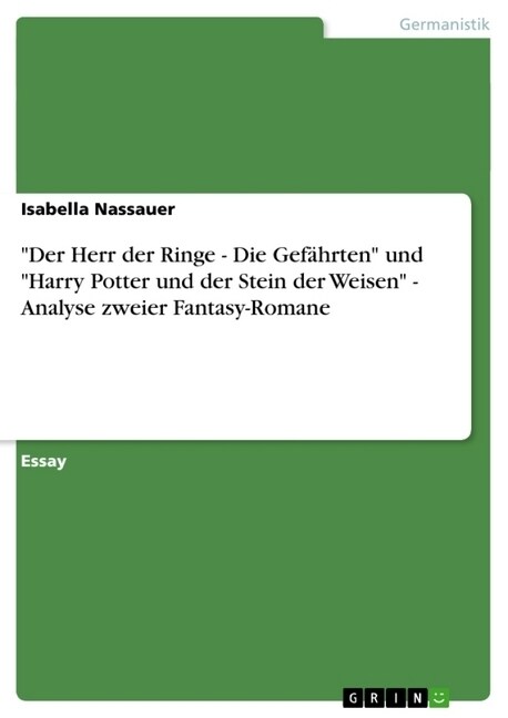Der Herr der Ringe - Die Gef?rten und Harry Potter und der Stein der Weisen - Analyse zweier Fantasy-Romane (Paperback)